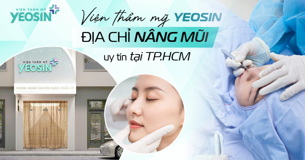 Địa chỉ nâng mũi đẹp và uy tín tại Tphcm