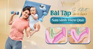 Các bài tập se khít vùng kín sau sinh hiệu quả và an toàn