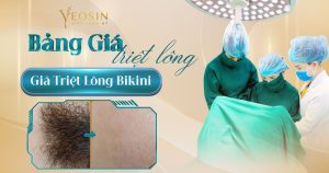 Bảng giá triệt lông vùng kín - Giá triệt lông bikini tại Yeosin