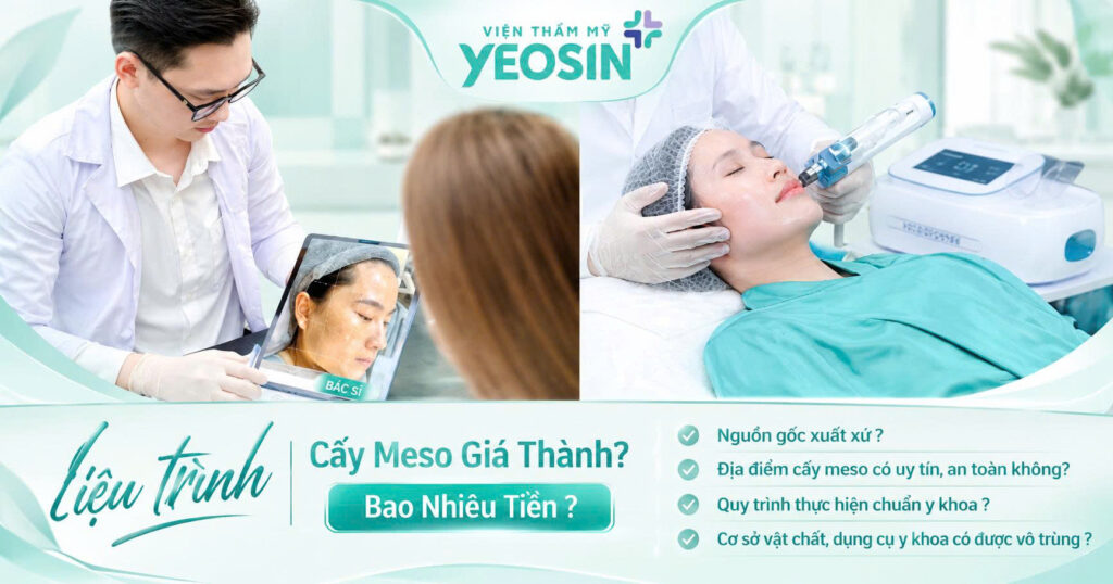 Tác dụng của cấy meso là gì? Chăm sóc sau khi cấy meso? 9 Liệu trình cấy meso giá bao nhiêu?