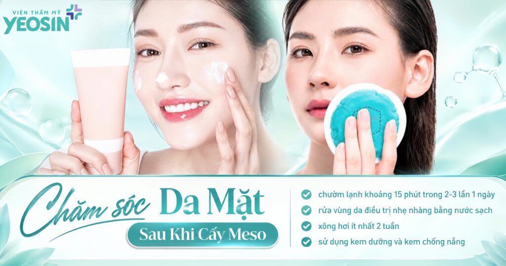 Tác dụng của cấy meso là gì? Chăm sóc sau khi cấy meso? 12 Chăm sóc da sau khi cấy meso thế nào?