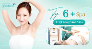 Top 6+ spa triệt lông vĩnh viễn uy tín tại Tphcm