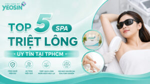 Top 5 spa triệt lông uy tín tại Tp.HCM