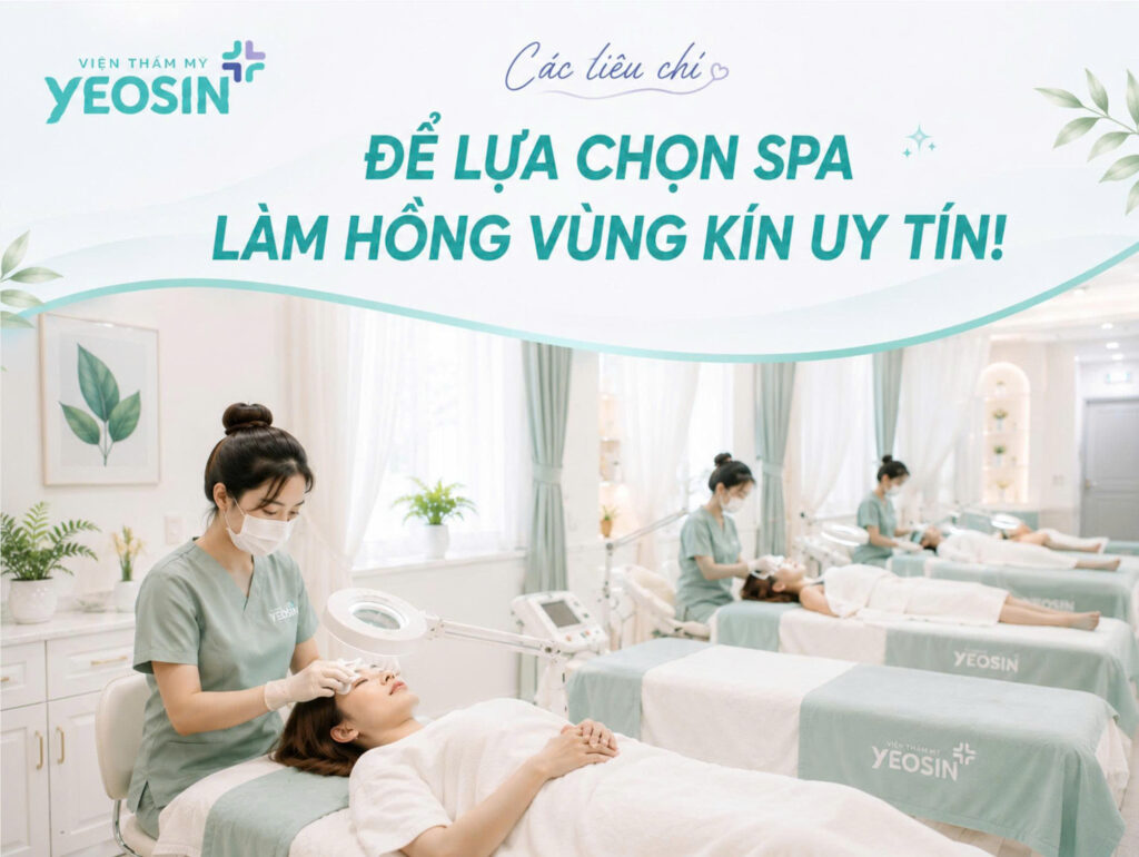 Top 5 địa chỉ spa làm hồng cô bé uy tín tại Tphcm 7 Những tiêu chí lựa chọn spa làm hồng cô bé uy tín