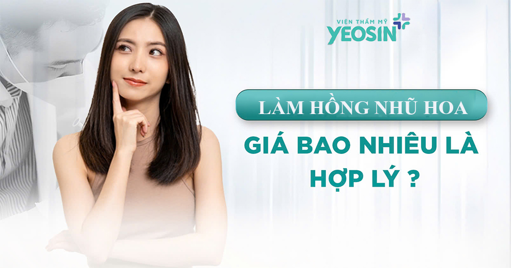 Bảng giá làm hồng nhũ hoa mới nhất hiện nay 5 Giá làm hồng nhũ hoa bao nhiêu tiền là hợp lý?