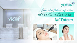 địa chỉ thẩm mỹ viện xóa nốt ruồi uy tín tại Tphcm