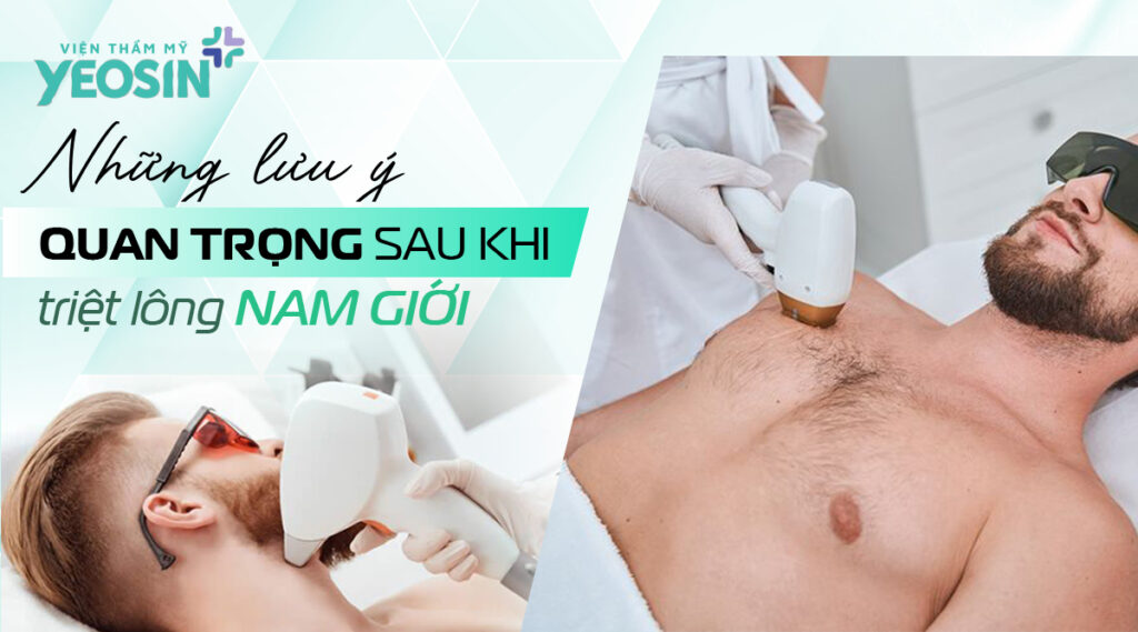 Địa chỉ triệt lông cho nam giới uy tín tại Tphcm 15 Những lưu ý quan trọng sau khi triệt lông nam giới bạn cần biết