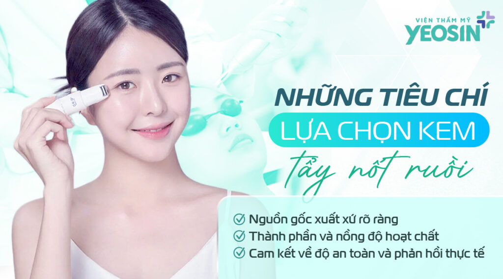 Những tiêu chí cần có để lựa chọn kem tẩy nốt ruồi