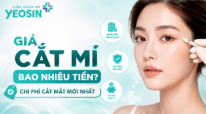 Giá cắt mí bao nhiêu tiền? Chi phí cắt mắt mới nhất.