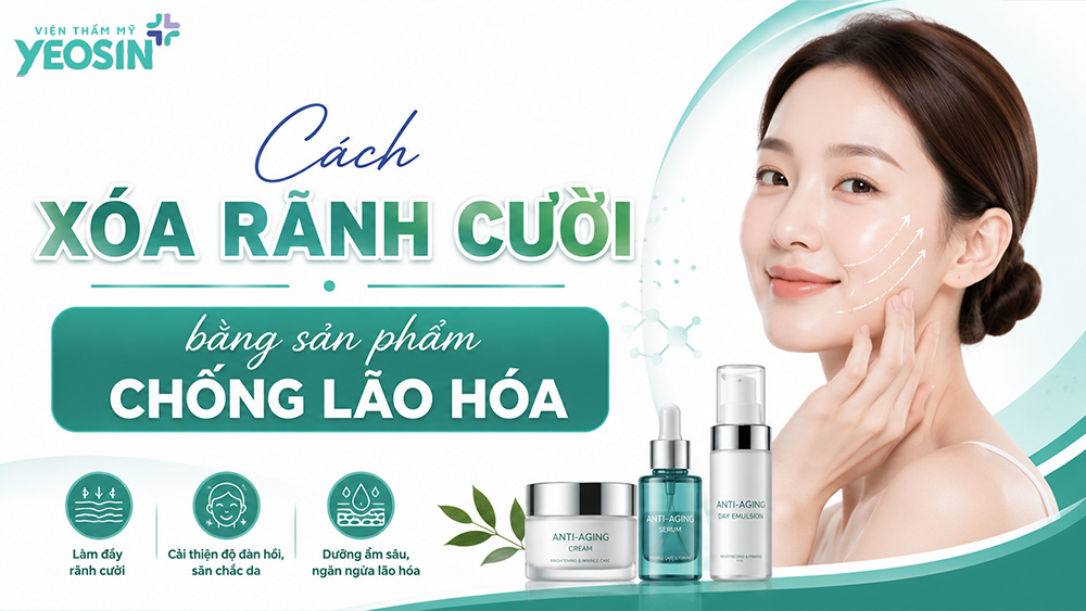 Gợi ý 6+ cách xóa rãnh cười tại nhà hiệu quả 12 Cách xóa rãnh cười tại nhà bằng sản phẩm chống lão hóa