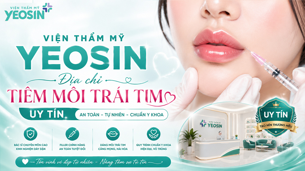Viện Thẩm Mỹ Yeosin - Địa chỉ tiêm môi trái tim uy tín
