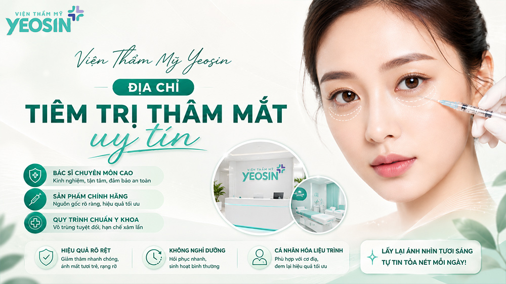 Viện Thẩm Mỹ Yeosin - Địa chỉ tiêm trị thâm quầng mắt uy tín