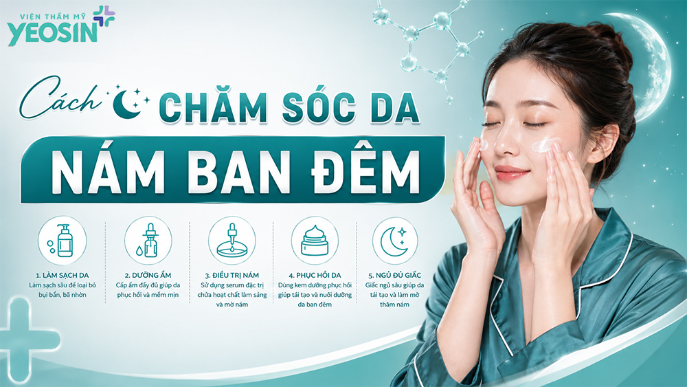 Cách chăm sóc da nám tàn nhang vào ban đêm