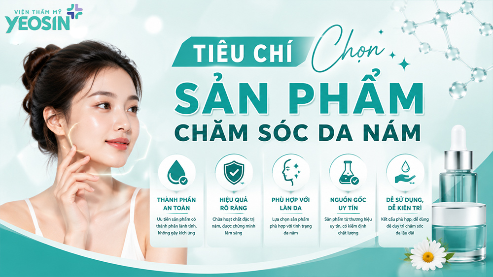Tiêu chí chọn sản phẩm chăm sóc da nám tàn nhang