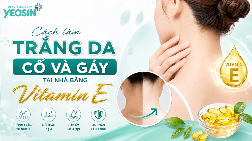 Gợi ý 10 cách làm trắng da cổ và gáy tại nhà 20 Cách làm trắng da cổ và gáy tại nhà bằng vitamin E