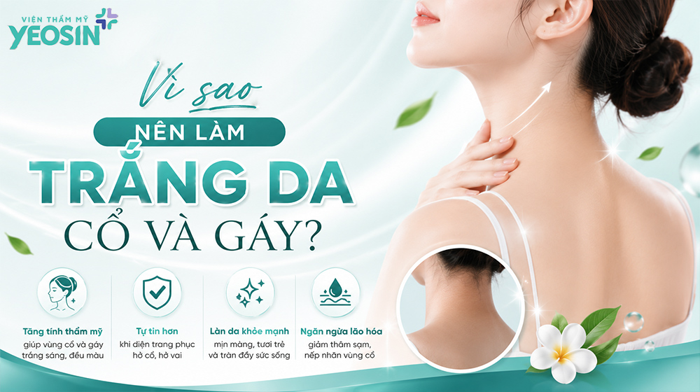 Gợi ý 10 cách làm trắng da cổ và gáy tại nhà 11 Vì sao nên làm trắng da cổ và gáy?