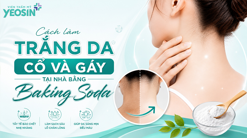 Gợi ý 10 cách làm trắng da cổ và gáy tại nhà 18 Cách làm trắng da cổ và gáy tại nhà bằng baking soda
