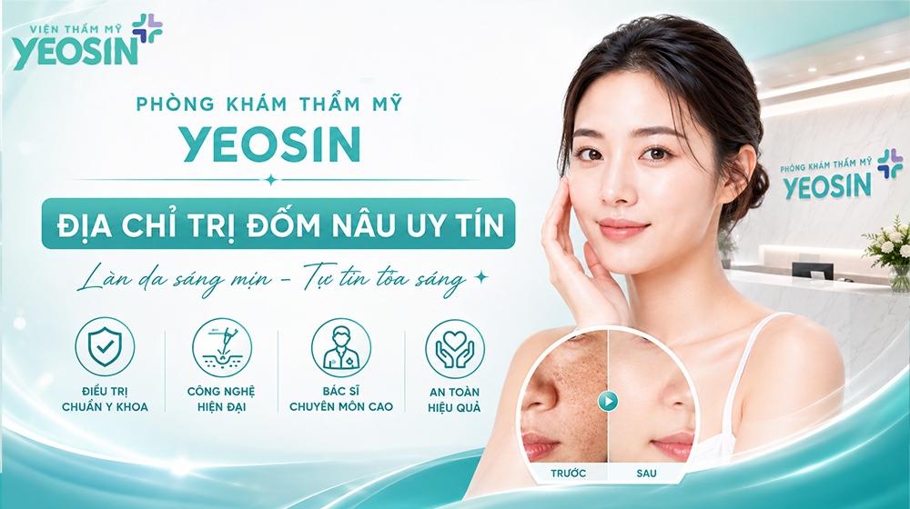 Phòng Khám Thẩm Mỹ Yeosin - Địa chỉ trị đốm nâu trên gò má uy tín