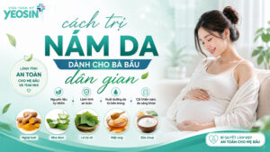 cách trị nám da dành cho bà bầu dân gian