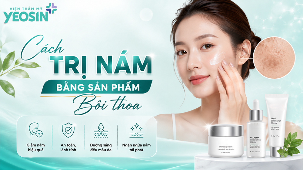 Cách trị nám hiệu quả bằng sản phẩm đặc trị
