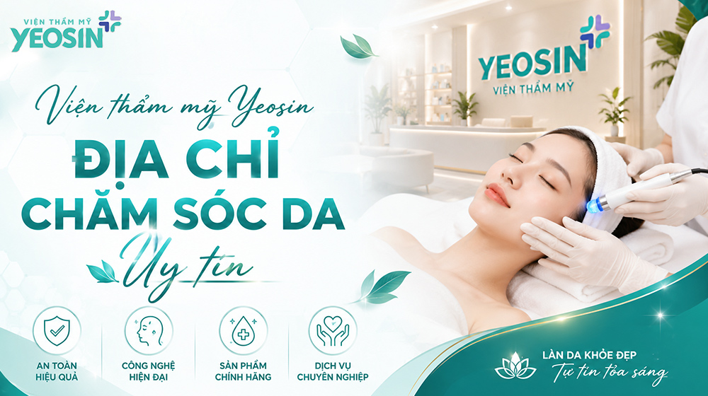 Lý do bạn nên đến chăm sóc da mặt chuyên sâu công nghệ cao tại Yeosin