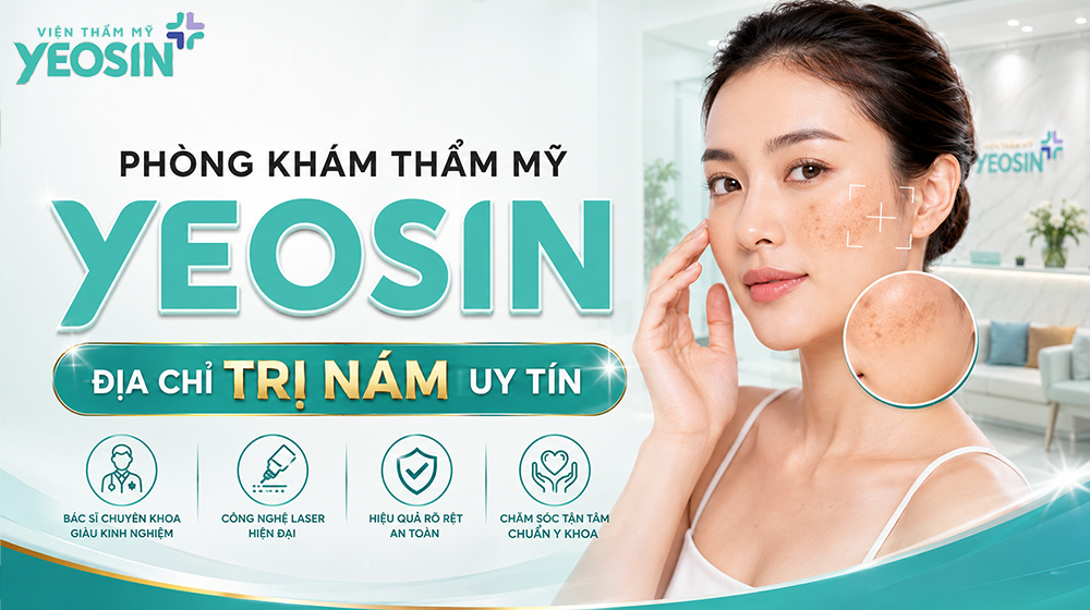 Phòng Khám Thẩm Mỹ Yeosin - Địa chỉ trị nám nội tiết uy tín tại Tphcm