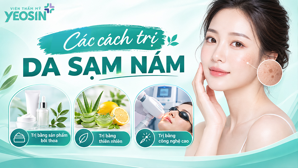 Da sạm nám là gì? Nguyên nhân, dấu hiệu và cách điều trị 11 Các cách trị da sạm nám phổ biến