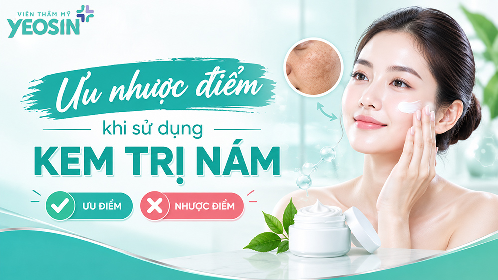 Ưu nhược điểm khi sử dụng kem đặc trị nám tàn nhang