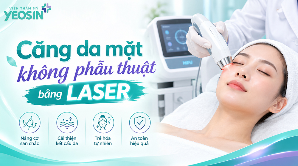 Căng da mặt không phẫu thuật bằng công nghệ laser